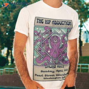 The Hip Abduction April 13 2023 Washington Dc Poster Shirt
