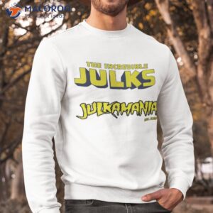 the incredible julks julkamania 2023 shirt sweatshirt