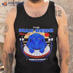 The Max Rebo Band Remix Shirt 3 the max rebo band remix shirt tank top