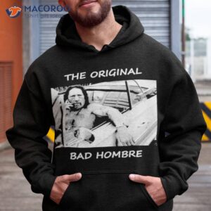 The Original Bad Hombre Shirt