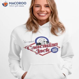 The Original Caucasian Jack Shirt