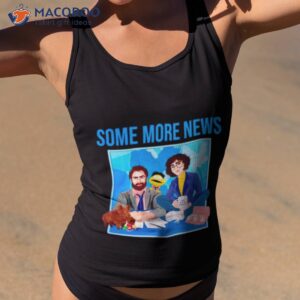 The Some More News Shirt 3 the some more news shirt tank top 2