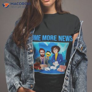The Some More News Shirt The Some More News Shirt