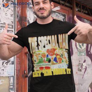 The Special Man Let ’em Have Ishirt The Special Man Let ’em Have Ishirt