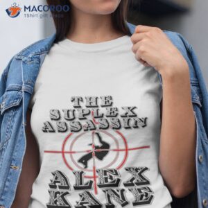 the suplex assassin alex kane shirt tshirt