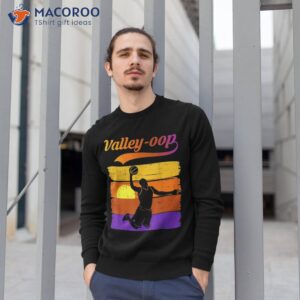 the valley oop phoenix basketball shirt sweatshirt 1