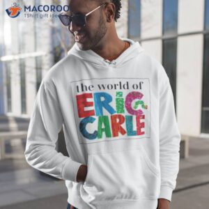 The World Of Eric Carle Shirt 1 the world of eric carle shirt hoodie 1