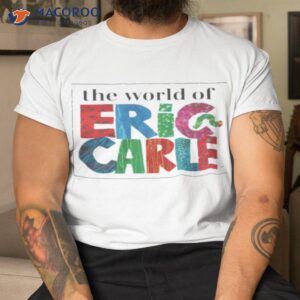 The World Of Eric Carle Shirt