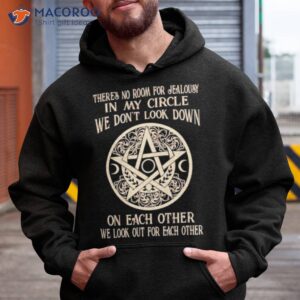 theres no room for jealousy in my circle we dont look down t shirt hoodie