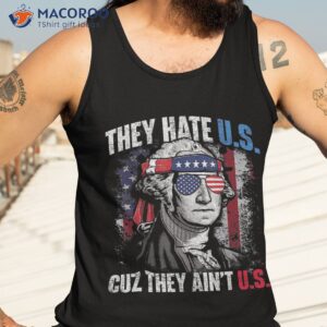 they hate us cuz they ain t us usa american flag 4th of july shirt tank top 3