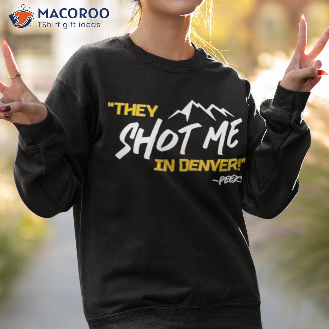 They Shot Me In Denver Peezy Shirt They Shot Me In Denver Peezy Shirt