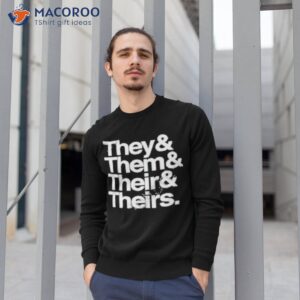 they them their theirs shirt sweatshirt 1