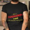 Thing You Wouldn’t Understand Chowder Shirt