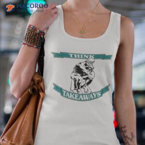 Think Takeaways Shirt