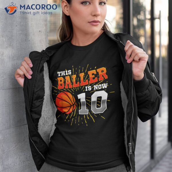 This Baller Is Now 10 Basketball 10th Birthday Party Shirt