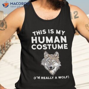 this is my human costume i m really a wolf shirt kids tank top 3