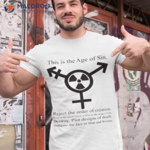 This Is The Age Of Sin Reject The Order Of Creation Shirt