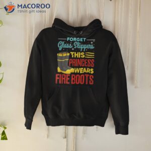 this princess wears fire boots firefighter shirt hoodie