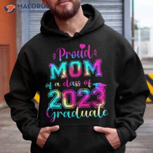 Tie Dye Proud Mom Of A Class 2023 Graduate Gift Shirt