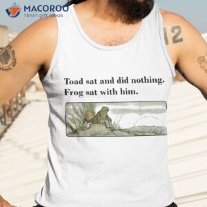 toad sat and did nothing frog with him apparel shirt tank top 3 1