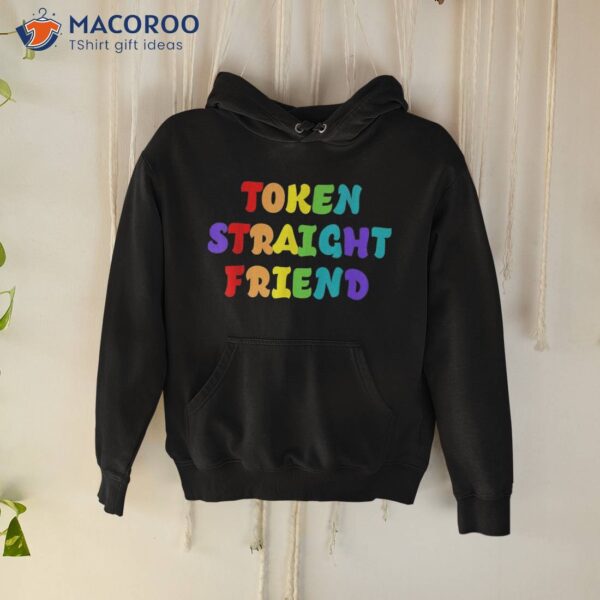 Token Straight Friend Funny Slang Queer Ally Gay Pride Stuff Shirt