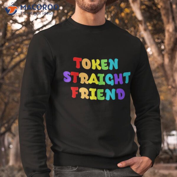 Token Straight Friend Funny Slang Queer Ally Gay Pride Stuff Shirt