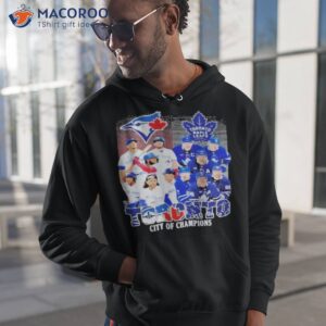 toronto city of champions toronto maple leafs and toronto blue jays team player shirt hoodie 1