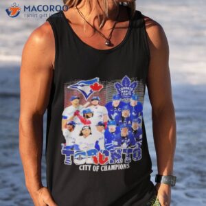 toronto city of champions toronto maple leafs and toronto blue jays team player shirt tank top