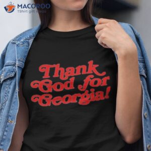 trae young wearing thank god for georgia shirt tshirt