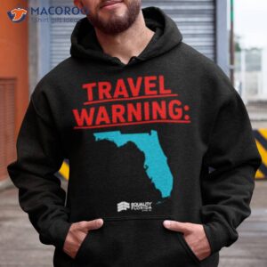 travel warning equality florida shirt hoodie