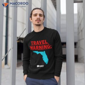 travel warning equality florida shirt sweatshirt 1