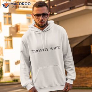 Trophy Wife Shirt