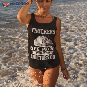 truckers see more funny truck driver gifts for trucking dads shirt tank top 3