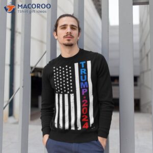 trump 2024 usa flag shirt sweatshirt 1