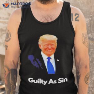 trump guilty as sin t shirt tank top