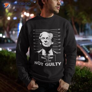 trump mugshot 2024 president trump not guilty scar shirt sweatshirt