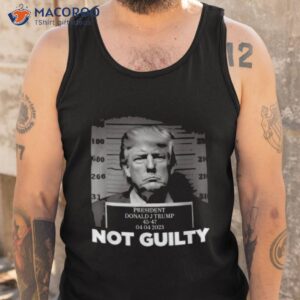 trump not guilty mug shot free trump i stand with trump shirt tank top