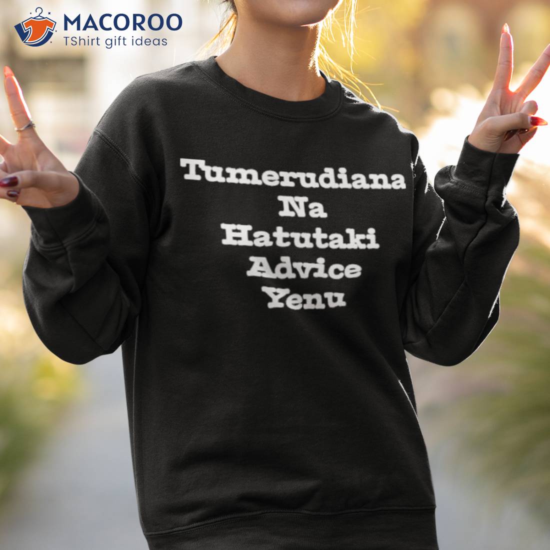 Tumerudiana Na Hatutaki Advice Yenu T-Shirt Tumerudiana Na Hatutaki Advice Yenu T-Shirt