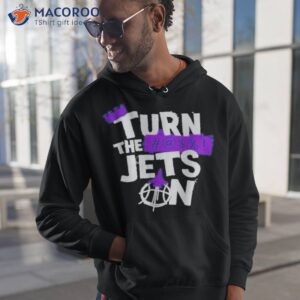 turn the jets on sacramento kings shirt hoodie 1