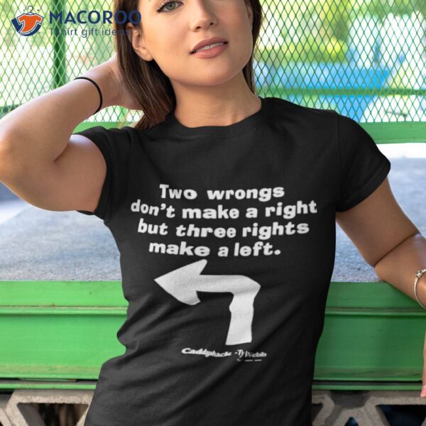 Two Wrongs Don’t Make A Right Caddyshack Shirt