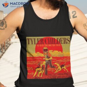 tyler send in the hounds tour 2023 shirt tank top 3
