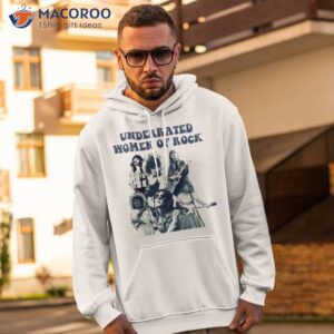 underrated women of rock shirt hoodie 2