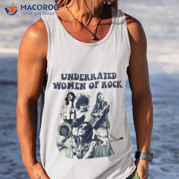 Underrated Women Of Rock Shirt