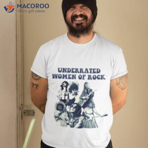 underrated women of rock shirt tshirt 2