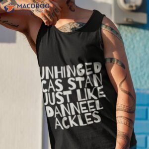 unhinged cas stan just like danneel ackles shirt tank top 1