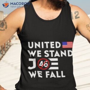 united we stand joe we fall 46 shirt tank top 3