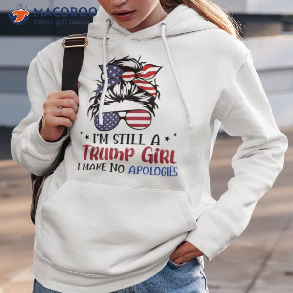 Us Flag I’m Still A Trump Girl No Apologies Messy Bun Girl Shirt