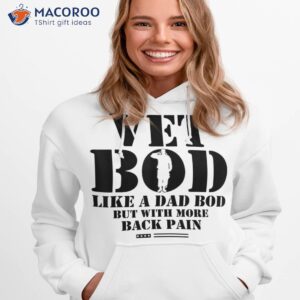 vet bod like dad but more back pain retro vintage shirt hoodie 1