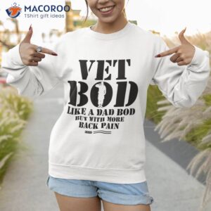 vet bod like dad but more back pain retro vintage shirt sweatshirt 1