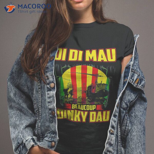 Vietnam War Veteran Di Mau Beaucoup Dinky Dau Patriots Shirt